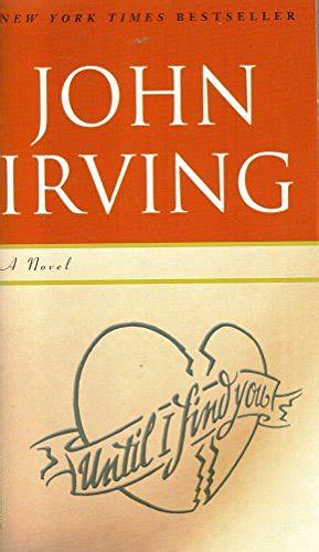 Until I Find You: A Novel by John Irving