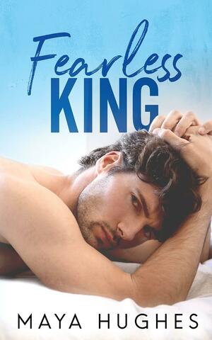Fearless King by Maya Hughes