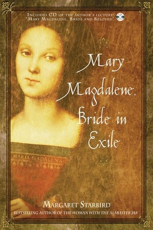 Mary Magdalene, Bride in Exile by Margaret Starbird