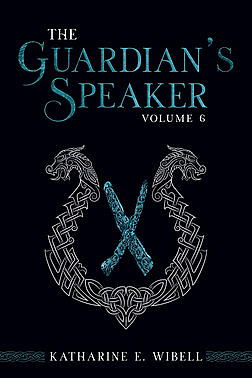 The Guardian's Speaker, Volume Six by Katharine E. Wibell