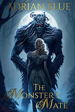 The Monster's Mate Series by Adrian Blue