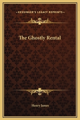 The Ghostly Rental by Henry James