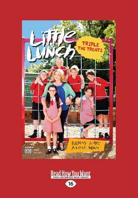 Tripple the Treats: Little Lunch series (Large Print 16pt) by Danny Katz