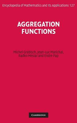 Aggregation Functions by Radko Mesiar, Jean-Luc Marichal, Michel Grabisch