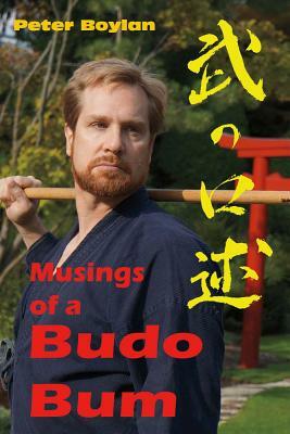 Musings of a Budo Bum by Peter Boylan