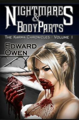 Nightmares and Body Parts Vol. I The Karma Chronicles by 