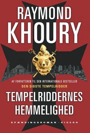 Tempelriddernes hemmelighed by Raymond Khoury