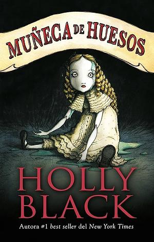 Muñeca de huesos by Holly Black