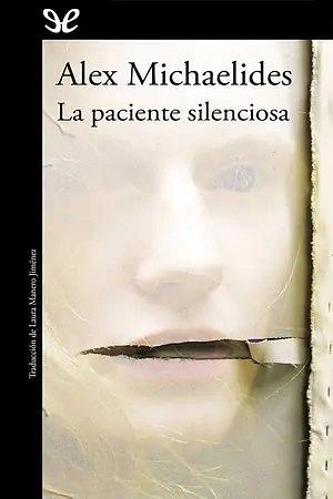 La paciente silenciosa by Alex Michaelides