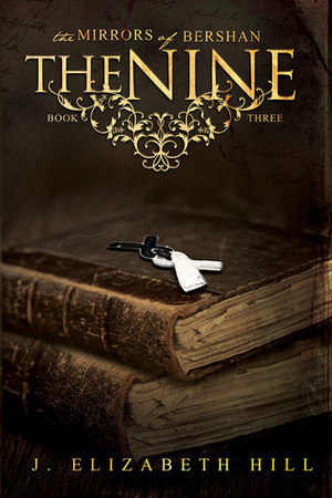 The Nine by J. Elizabeth Hill