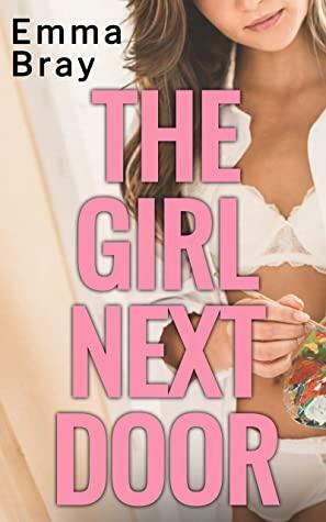 The Girl Next Door by Emma Bray