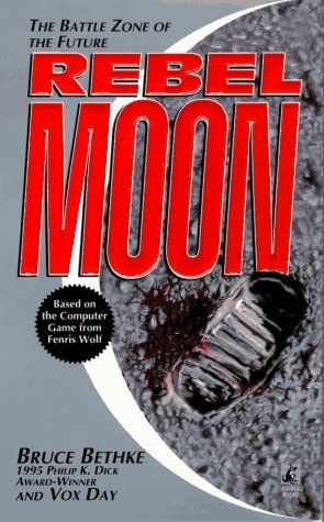 Rebel Moon by Bruce Bethke, Vox Day