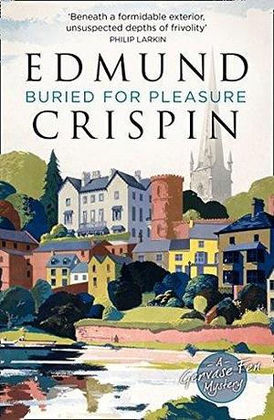 BURIED FOR PLEASURE_GERVASE_PB by Edmund Crispin, Edmund Crispin