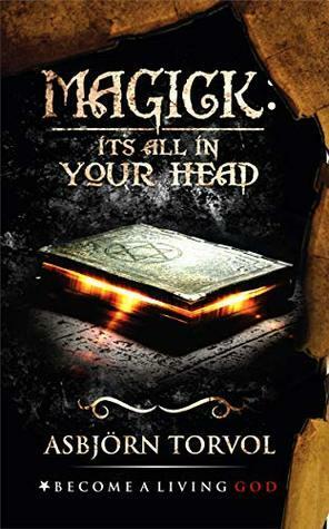 MAGICK: It's All In Your Head by Edgar Kerval, Timothy Donaghue, Asbjorn Torvol