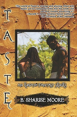 Taste: An Erotic Fantasy Series, Book I by Nathalie Legerwood, B. Sharise Moore, James A. Davis