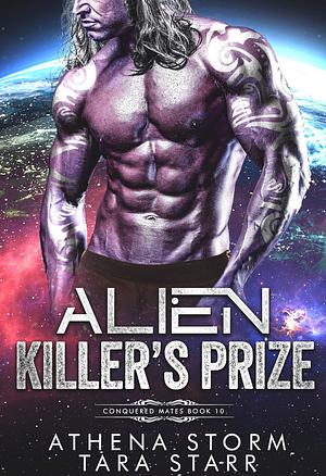 Alien Killer's Prize by Athena Storm, Tara Starr