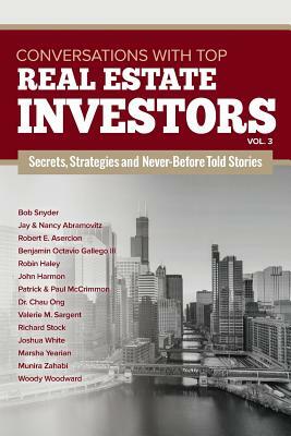 Conversations with Top Real Estate Investors Vol. 3: Volume 3 by Woody Woodward