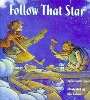 Follow That Star by Kenneth Oppel