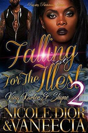 Falling For The Illest 2: King Karter & Shyne by Vaneecia, Nicole Dior