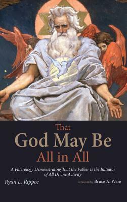 That God May Be All in All by Ryan L. Rippee