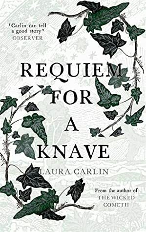 Requiem for a Knave by Laura Carlin