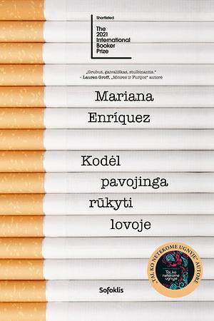 Kodėl pavojinga rūkyti lovoje by Mariana Enríquez