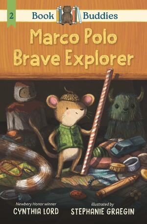 Marco Polo Brave Explorer by Cynthia Lord, Stephanie Graegin