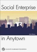 Social Enterprise in Anytown by John Pearce, Alan Kay