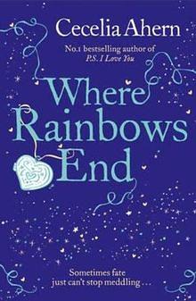 Where Rainbows End by Cecelia Ahern