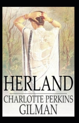 Herland ILLUSTRATED by Charlotte Perkins Gilman