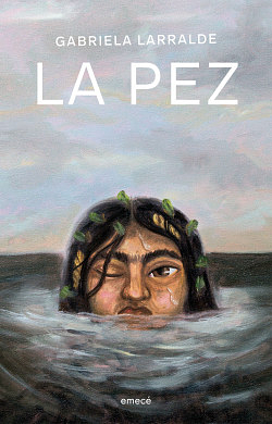 La Pez by Gabriela Larralde