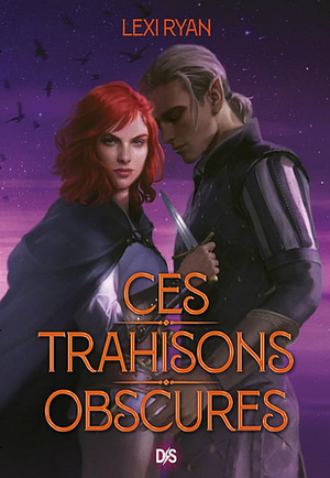Ces Trahisons Obscures by Lexi Ryan