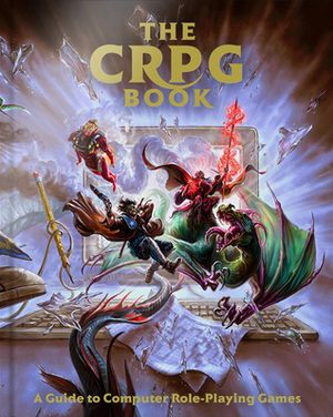 The CRPG Book: A Guide to Computer Role-Playing Games by Felipe Pepe