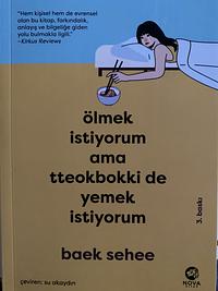 ölmek istiyorum ama tteokbokki de yemek istiyorum by Baek Se-hee