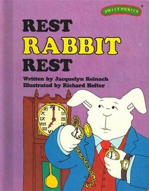 Rest Rabbit Rest by Richard Hefter, Jacquelyn Reinach