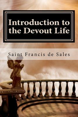 Introduction to the Devout Life by Saint Francis De Sales