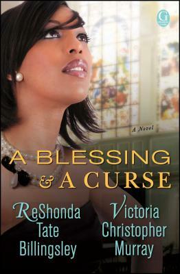 A Blessing & a Curse by ReShonda Tate Billingsley, Victoria Christopher Murray