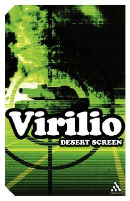 Desert Screen: War at the Speed of Light by Paul Virilio