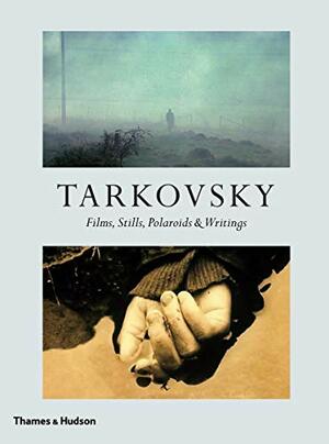 Tarkovsky : Films, Stills, Polaroids & Writings by Hans-Joachim Schlegel