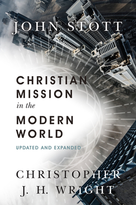 Christian Mission in the Modern World by John R.W. Stott