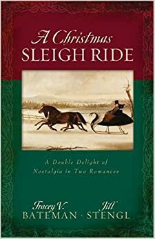 A Christmas Sleigh Ride by Jill Stengl, Tracey Victoria Bateman