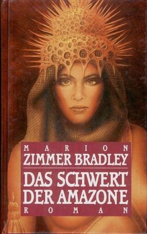 Das Schwert der Amazone by Marion Zimmer Bradley