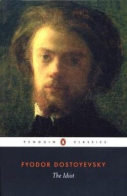 The Idiot by Fyodor Dostoevsky