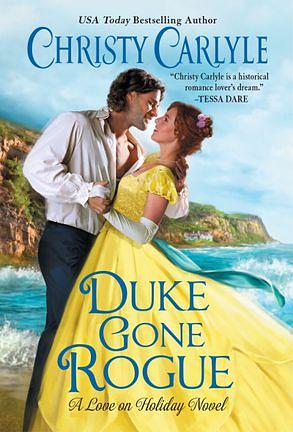 Duke Gone Rogue by Christy Carlyle