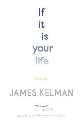 If it is Your Life by James Kelman