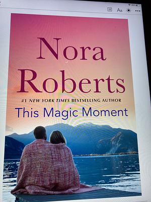 This Magic Moment by Nora Roberts