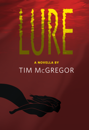 Lure by Tim McGregor