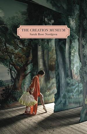 The Creation Museum by Sarah Rose Nordgren