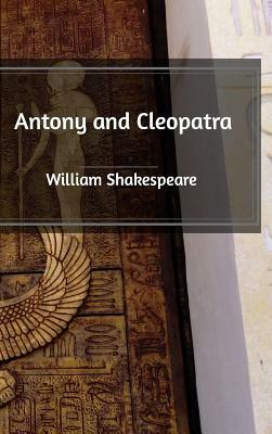 Antony and Cleopatra by William Shakespeare