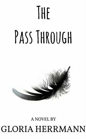 The Pass Through by Laura Kemmerer, Gloria Herrmann